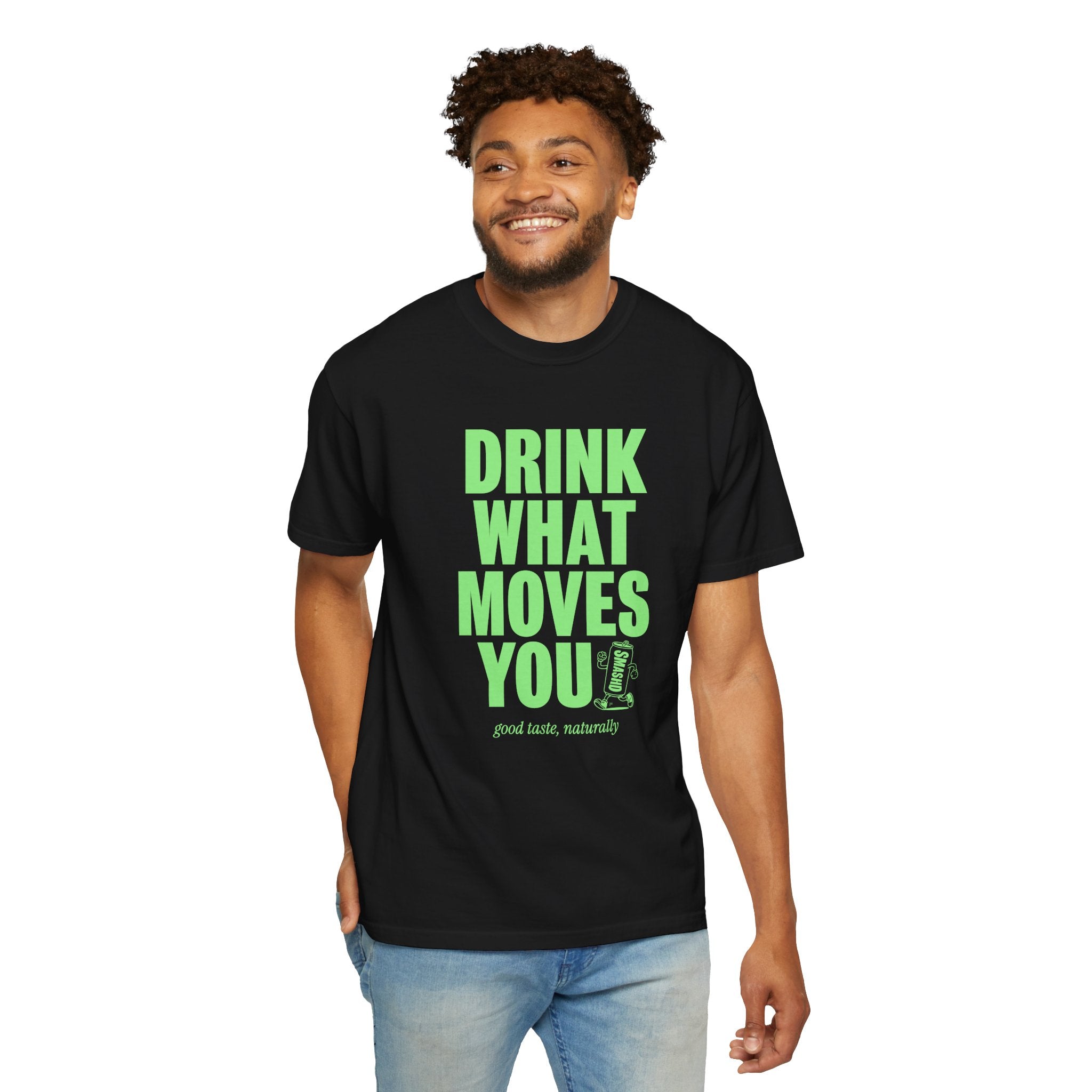 Drink What Moves You Tee