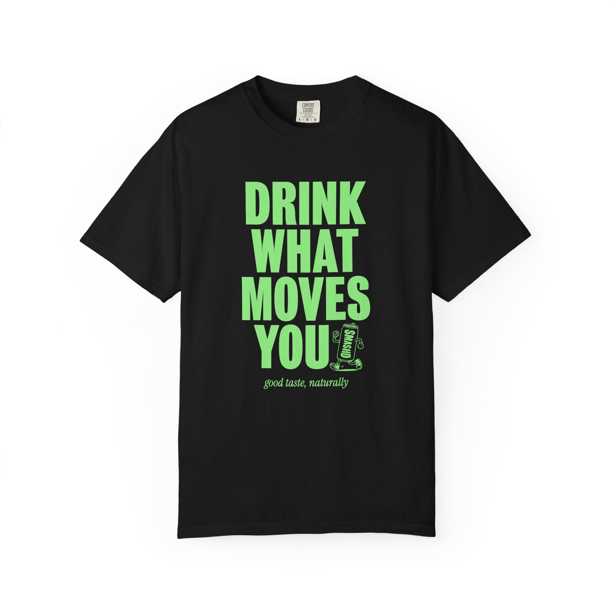 Drink What Moves You Tee