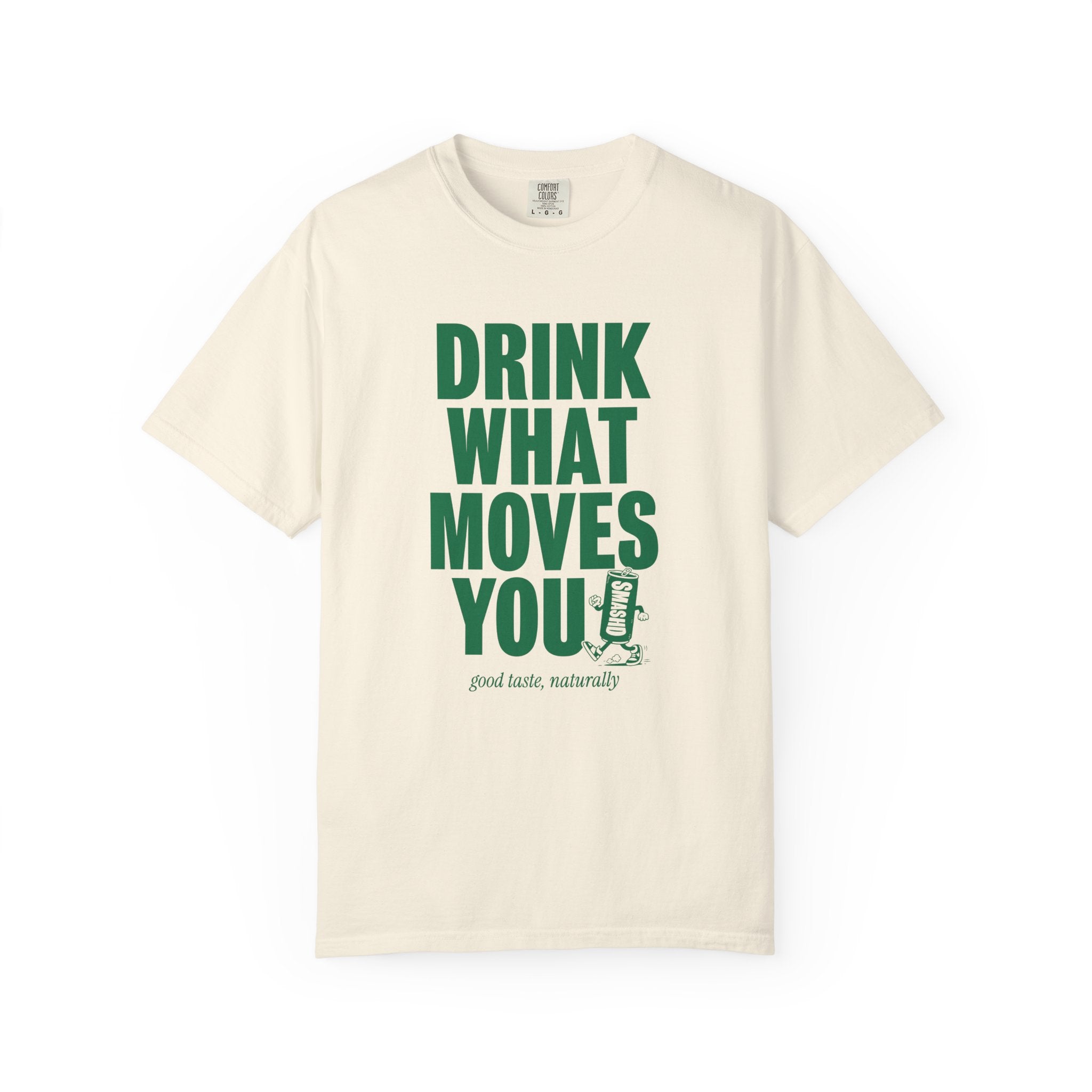 Drink What Moves You Tee